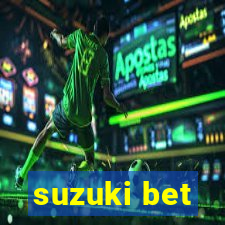 suzuki bet